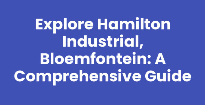 Hamilton Industrial, Bloemfontein - A bustling industrial hub.