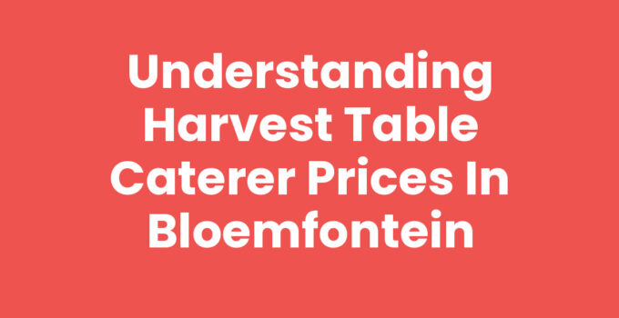 Harvest table caterer prices in Bloemfontein with a beautifully arranged spread.