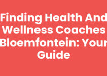 Finding Health and Wellness Coaches Bloemfontein: Your Guide