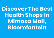 Discover the Best Health Shops in Mimosa Mall, Bloemfontein