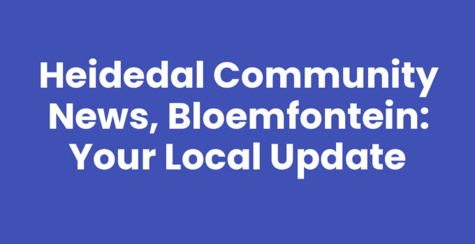 Latest Heidedal community news in Bloemfontein