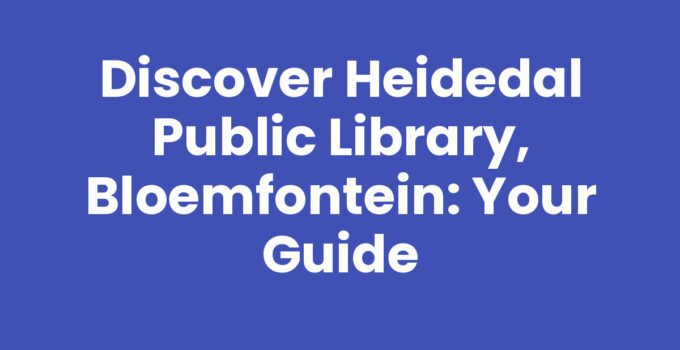 Discover Heidedal Public Library, Bloemfontein: Your Guide