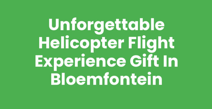 Unforgettable Helicopter Flight Experience Gift in Bloemfontein
