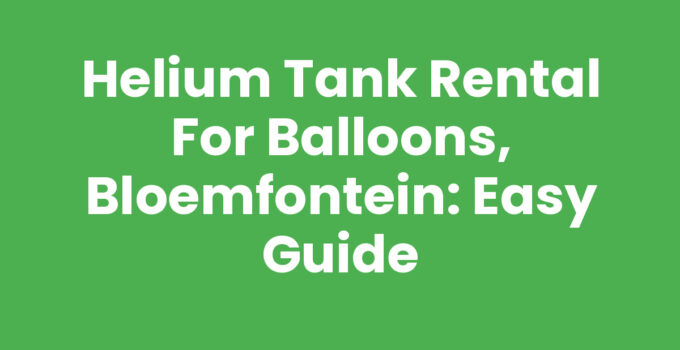 Helium tank rental for balloons, Bloemfontein
