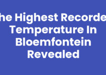 The Highest Recorded Temperature in Bloemfontein Revealed The Highest Recorded Temperature in Bloemfontein Revealed