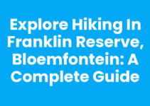 Explore Hiking in Franklin Reserve, Bloemfontein: A Complete Guide