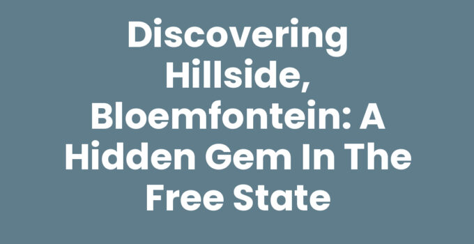 A picturesque view of Hillside, Bloemfontein showcasing its community and natural landscapes.