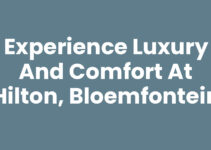 Experience Luxury and Comfort at Hilton, Bloemfontein