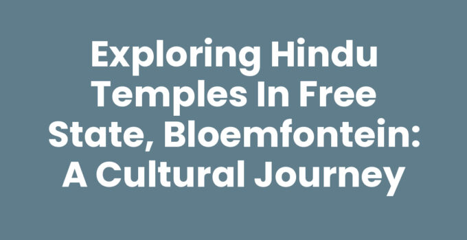 Hindu temples in Free State, Bloemfontein showcasing architectural beauty and cultural significance.