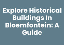 Explore Historical Buildings in Bloemfontein: A Guide