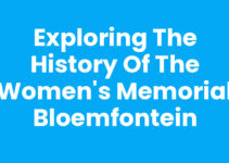 Exploring the History of the Women’s Memorial Bloemfontein Exploring the History of the Women’s Memorial Bloemfontein