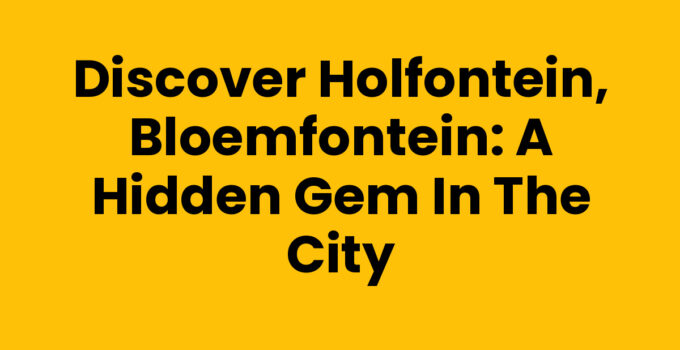 A picturesque view of Holfontein, Bloemfontein with local attractions