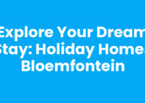 Explore Your Dream Stay: Holiday Homes Bloemfontein Explore Your Dream Stay: Holiday Homes Bloemfontein