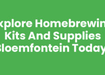 Explore Homebrewing Kits and Supplies Bloemfontein Today!