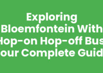 Exploring Bloemfontein with Hop-on Hop-off Bus: Your Complete Guide