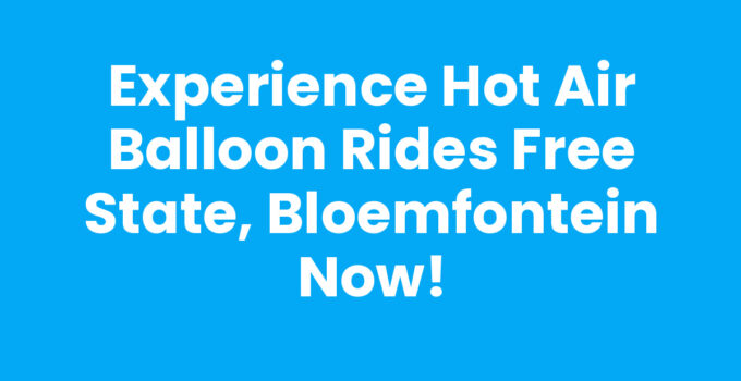 Hot air balloon rides in Free State, Bloemfontein, showcasing breathtaking views.