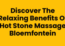 Discover the Relaxing Benefits of Hot Stone Massage Bloemfontein