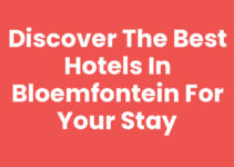 Discover the Best Hotels in Bloemfontein for Your Stay Discover the Best Hotels in Bloemfontein for Your Stay