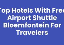 Top Hotels with Free Airport Shuttle Bloemfontein for Travelers