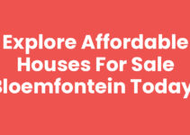 Explore Affordable Houses for Sale Bloemfontein Today!