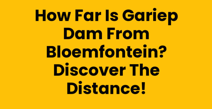 How far is Gariep Dam from Bloemfontein - Scenic View