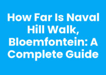 How Far is Naval Hill Walk, Bloemfontein: A Complete Guide