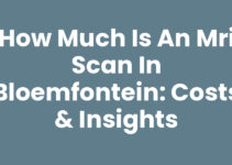 How much is an MRI scan in Bloemfontein: Costs & Insights