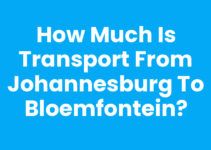 How much is transport from Johannesburg to Bloemfontein?
