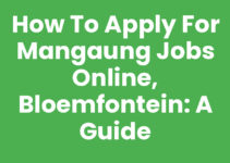 How to Apply for Mangaung Jobs Online, Bloemfontein: A Guide