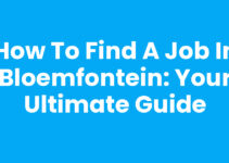 How to find a job in Bloemfontein: Your Ultimate Guide