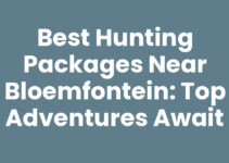 Best Hunting Packages Near Bloemfontein: Top Adventures Await