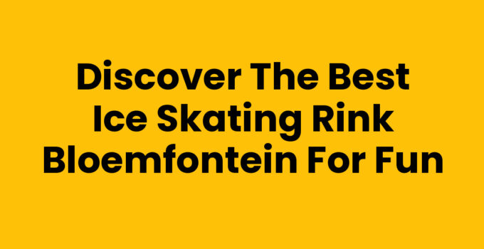 Discover the Best Ice Skating Rink Bloemfontein for Fun