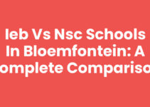 IEB vs NSC schools in Bloemfontein: A Complete Comparison