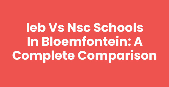 IEB vs NSC schools in Bloemfontein comparison infographic