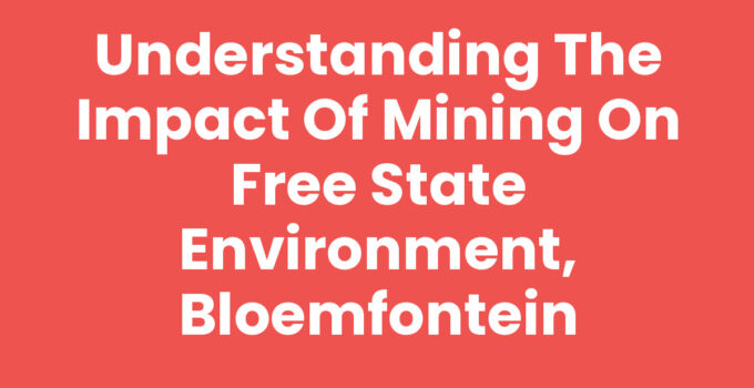 Impact of mining on Free State environment, Bloemfontein