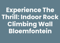 Experience the Thrill: Indoor Rock Climbing Wall Bloemfontein