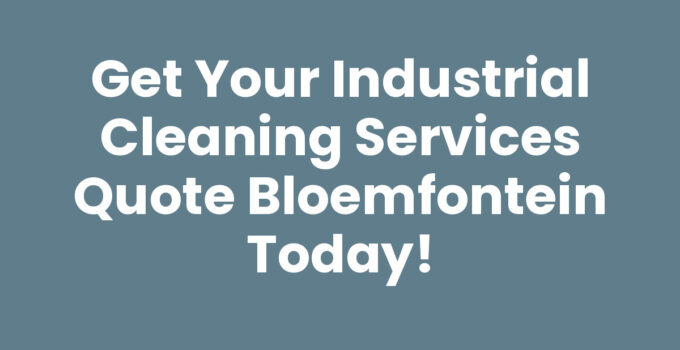 Industrial cleaning services quote Bloemfontein