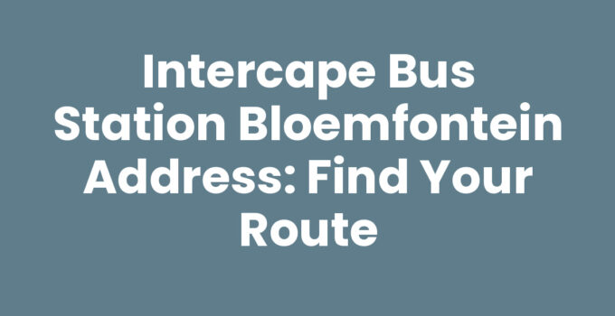 Intercape bus station Bloemfontein address signage