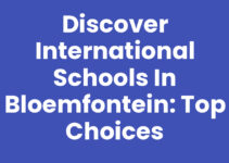 Discover International Schools in Bloemfontein: Top Choices