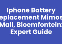 iPhone Battery Replacement Mimosa Mall, Bloemfontein: Expert Guide
