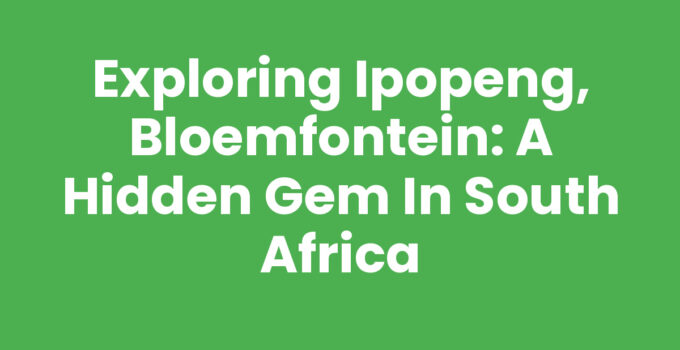 Ipopeng, Bloemfontein: Scenic beauty and vibrant community