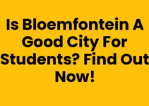 Is Bloemfontein a Good City for Students? Find Out Now!