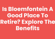 Is Bloemfontein a Good Place to Retire? Explore the Benefits
