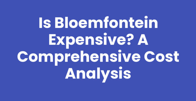 Is Bloemfontein expensive? A visual representation of Bloemfontein's cost of living.