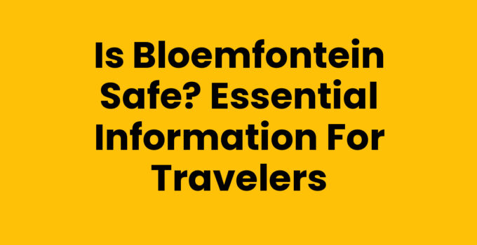 Is Bloemfontein safe? A guide to safety tips in Bloemfontein.
