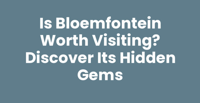 Is Bloemfontein Worth Visiting? Scenic View of Bloemfontein