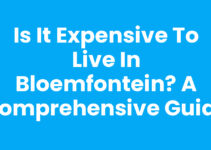 Is it Expensive to Live in Bloemfontein? A Comprehensive Guide Is it Expensive to Live in Bloemfontein? A Comprehensive Guide