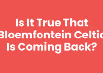 Is it true that Bloemfontein Celtic is coming back?