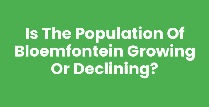 Is the population of Bloemfontein growing or declining?