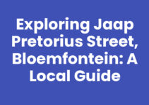 Exploring Jaap Pretorius Street, Bloemfontein: A Local Guide